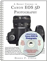 A Short Course in Canon EOS 5D Photography book/ebook