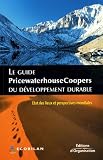 Le guide PricewaterhouseCoopers du développement durable : Etat des lieux et perspectives mondiales