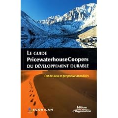 Le guide PricewaterhouseCoopers du d�veloppement durable : Etat des lieux et perspectives mondiales