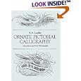 Ornate Pictorial Calligraphy: Instructions and Over 150 Examples (Dover Pictorial Archive Series)