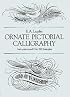 Ornate Pictorial Calligraphy: Instructions and Over 150 Examples (Dover Pictorial Archive Series)