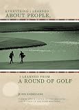 Everything I Learned About People, I Learned from a Round of Golf