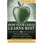 How Your Child Learns Best: Brain-Friendly Strategies You Can Use to Ignite Your Child's Learning and Increase School Success