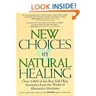 Click here to buy New Choices in Natural Healing: Over 1,800 of the Best Self-Help Remedies from the World of Alternative Medicine by  Bill Gottlieb.