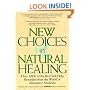 New Choices in Natural Healing: Over 1,800 of the Best Self-Help Remedies from the World of Alternative Medicine