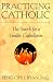 Book Practicing Catholic: The Search for a Livable Catholicism