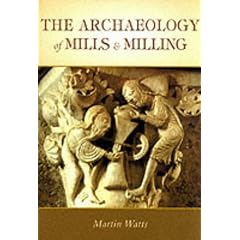 The Archaeology of Mills and Milling