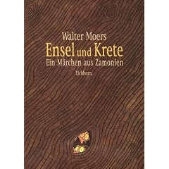 Ensel und Krete: Ein M�rchen aus Zamonien von Hildegunst von Mythenmetz. Mit Erl�uterungen aus dem Lexikon der erkl�rungsbed�rftigen Wunder, Ph�nomene ... Umgebung von Professor Dr. Abul Nachtigaller
