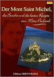 Der Mont Saint-Michel : Die Burcht und de besten rezepte von M&egrave;re Poulard