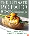 Ultimate Potato Book: Hundreds of Ways to Turn America's Favorite Side Dish into a Meal