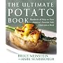 Ultimate Potato Book : Hundreds of Ways to Turn America's Favorite Side Dish into a Meal