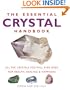 The Essential Crystal Handbook: All the Crystals You Will Ever Need for Health, Healing & Happiness