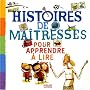 Histoires de ma�tresses pour apprendre � lire