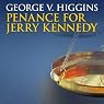 Penance for Jerry Kennedy
