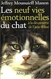 Les neuf vies émotionnelles du chat : À la découverte de l âme féline