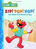 Zip! Pop! Hop! and Other Fun Words to Say (Sesame Street) (Big Bird's Favorites Board Books) by Michaela Muntean (2008-05-27)