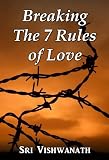 Breaking The 7 Rules of Love- How To Feel Complete