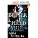 The Better to Hold You