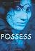 Possess