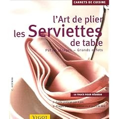 L'art de plier les serviettes de table : Petits pliages grands effets