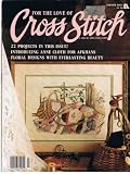 FOR THE LOVE OF CROSS STITCH MAGAZINE 1988 (VOLUME 1)
