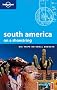 South America on a Shoestring (10th Edition/March 2007) : Big Trips on Small Budgets (Lonely Planet Shoestring Guides)