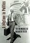 A Lifetime in Politics: The Memoirs of Warren Freer