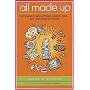 All Made Up: A Girl's Guide to Seeing Through Celebrity Hype to Celebrate Real Beauty