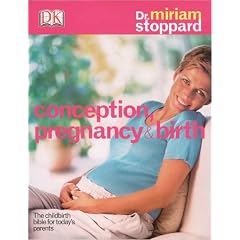Conception, Pregnancy & Birth: The Childbirth Bible for Today's Parents