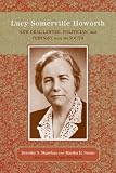 Lucy Somerville Howorth: New Deal Lawyer, Politician, And Feminist from the South (Southern Biography Series)