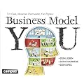 Business Model You: Dein Leben - Deine Karriere - Dein Spiel