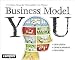 Business Model You: Dein Leben - Deine Karriere - Dein Spiel