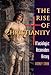 The Rise of Christianity: A Sociologist Reconsiders History