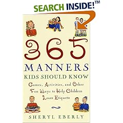 365 Manners Kids Should Know: Games, Activities, and Other Fun Ways to Help Children Learn Etiquette
