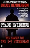 Trace Evidence: The Search for the I-5 Strangler