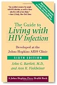 The Guide to Living with HIV Infection: Developed at the Johns Hopkins AIDS Clinic (A Johns Hopkins Press Health Book)