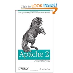 Apache 2 Pocket Reference: For Apache Programmers & Administrators: For Apache Programmers and Administrators (Pocket Reference (O'Reilly))