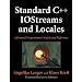 Standard C++ IO Streams and Locales: Advanced Programmers Guide and Reference