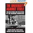 The University Against Itself: The NYU Strike and the Future of the Academic Workplace by Monika Krause, Mary Nolan, Michael Palm, and Andrew Ross