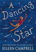 A Dancing Star: Inspirations to Guide & Heal A Dancing Star: Inspirations to Guide & Heal