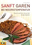 Produkt-Bild: Sanft Garen bei Niedrigtemperatur: Fleisch und Fisch, die auf der Zunge zergehen