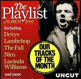 Uncut Tracks Of The Month: The Playlist, March 2007