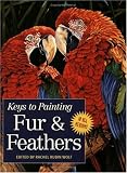 Keys to Painting - Fur & Feathers (Keys to Painting)