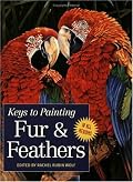 Keys to Painting - Fur & Feathers (Keys to Painting)