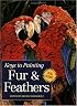 Keys to Painting - Fur & Feathers (Keys to Painting)