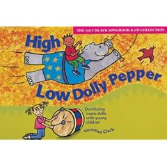 High Low Dolly Pepper: Developing Basic Music Skills with Young Children (Songbooks)