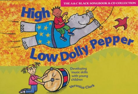 High Low Dolly Pepper: Developing Basic Music Skills with Young Children (Songbooks)