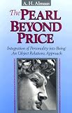 The Pearl Beyond Price: Integration of Personality into Being, an Object Relations Approach (Diamond Mind)