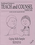 Breakthrough Strategies to Teach and Counsel Troubled Youth: Coping Skills Sampler