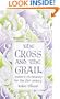 The Cross and the Grail: Esoteric Christianity for the 21st Century